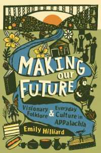 Making Our Future : Visionary Folklore and Everyday Culture in Appalachia