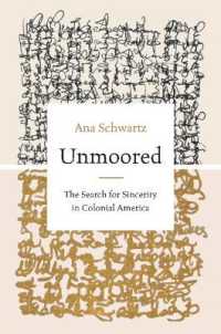 Unmoored : The Search for Sincerity in Colonial America (Published by the Omohundro Institute of Early American History and Culture and the University of North Carolina Press)