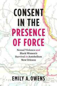 Consent in the Presence of Force : Sexual Violence and Black Women's Survival in Antebellum New Orleans