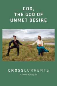 CrossCurrents: God, the God of Unmet Desire : Volume 72, Number 1, March 2022