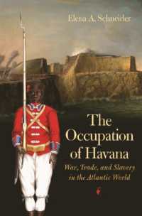 The Occupation of Havana : War, Trade, and Slavery in the Atlantic World (Published by the Omohundro Institute of Early American History and Culture and the University of North Carolina Press)