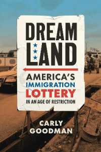 Dreamland : America's Immigration Lottery in an Age of Restriction