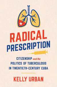 Radical Prescription : Citizenship and the Politics of Tuberculosis in Twentieth-Century Cuba (Envisioning Cuba)