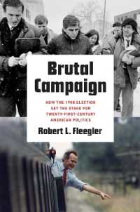 Brutal Campaign : How the 1988 Election Set the Stage for Twenty-First-Century American Politics