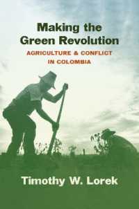 Making the Green Revolution : Agriculture and Conflict in Colombia (Flows, Migrations, and Exchanges)