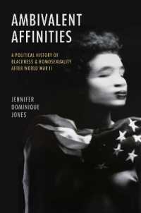 Ambivalent Affinities : A Political History of Blackness and Homosexuality after World War II (Justice, Power and Politics)
