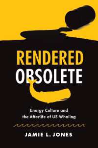 Rendered Obsolete : Energy Culture and the Afterlife of US Whaling