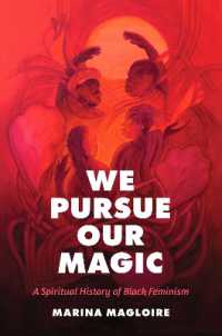 We Pursue Our Magic : A Spiritual History of Black Feminism