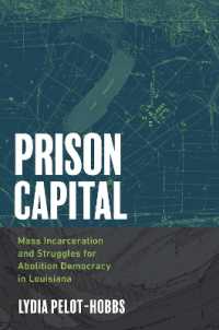 Prison Capital : Mass Incarceration and Struggles for Abolition Democracy in Louisiana (Justice, Power, and Politics)