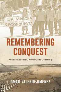 Remembering Conquest : Mexican Americans, Memory, and Citizenship (The David J. Weber Series in the New Borderlands History)