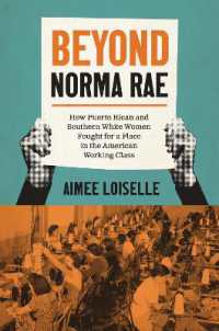 Beyond Norma Rae : How Puerto Rican and Southern White Women Fought for a Place in the American Working Class (Gender and American Culture)