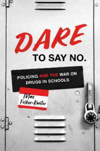 DARE to Say No : Policing and the War on Drugs in Schools (Justice, Power, and Politics)