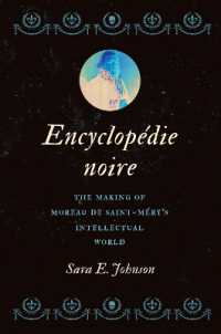 Encyclopédie Noire : The Making of Moreau De Saint-Méry's Intellectual World (Published by the Omohundro Institute of Early American History and Culture and the University of North Carolina Press)