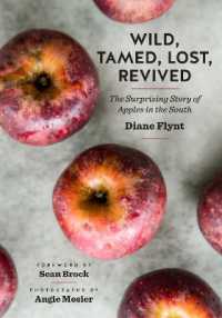 Wild, Tamed, Lost, Revived : The Surprising Story of Apples in the South (A Ferris and Ferris Book)