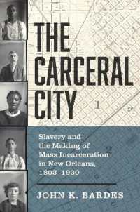 The Carceral City : Slavery and the Making of Mass Incarceration in New Orleans, 1803-1930
