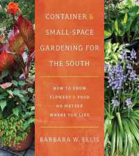 Container and Small-Space Gardening for the South : How to Grow Flowers and Food No Matter Where You Live