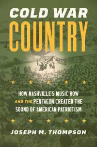 Cold War Country : How Nashville's Music Row and the Pentagon Created the Sound of American Patriotism (Studies in United States Culture)