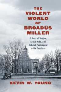 The Violent World of Broadus Miller : A Story of Murder, Lynch Mobs, and Judicial Punishment in the Carolinas