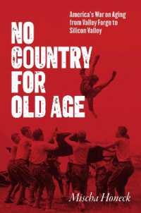 No Country for Old Age : America's War on Aging from Valley Forge to Silicon Valley
