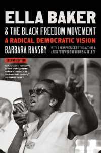 Ella Baker and the Black Freedom Movement : A Radical Democratic Vision (Gender and American Culture) （2ND）