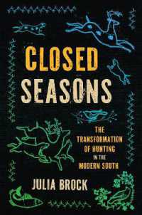 Closed Seasons : The Transformation of Hunting in the Modern South