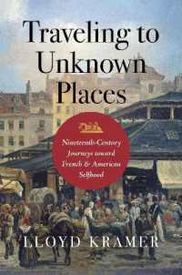 Traveling to Unknown Places : Nineteenth-Century Journeys toward French and American Selfhood