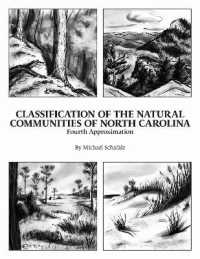 Classification of the Natural Communities of North Carolina : Fourth Approximation