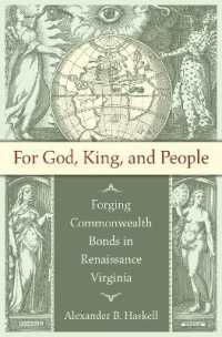 For God, King, and People : Forging Commonwealth Bonds in Renaissance Virginia (Published by the Omohundro Institute of Early American History and Culture and the University of North Carolina Press)