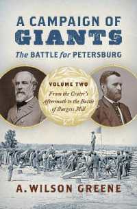 A Campaign of Giants - the Battle for Petersburg : Volume 2: from the Crater's Aftermath to the Battle of Burgess Mill (Civil War America)