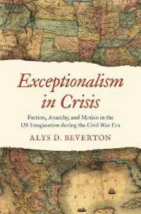 Exceptionalism in Crisis : Faction, Anarchy, and Mexico in the US Imagination during the Civil War Era (Civil War America)