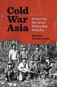 Cold War Asia : Unlearning Narratives, Making New Histories (Interconnections: the Global Twentieth Century)