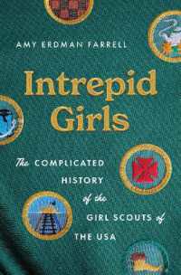 Intrepid Girls : The Complicated History of the Girl Scouts of the USA (A Ferris and Ferris Book)
