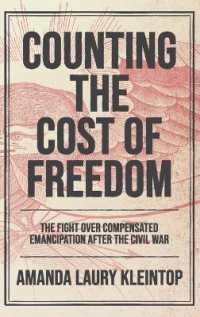 Counting the Cost of Freedom : The Fight over Compensated Emancipation after the Civil War (Civil War America)