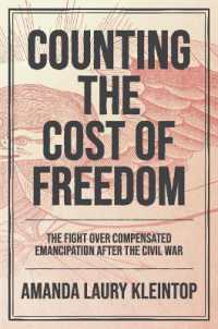 Counting the Cost of Freedom : The Fight over Compensated Emancipation after the Civil War (Civil War America)