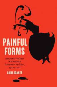 Painful Forms : Aesthetic Violence in American Literature and Art, 1945-2001