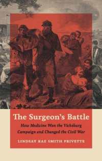 The Surgeon's Battle : How Medicine Won the Vicksburg Campaign and Changed the Civil War (Civil War America)