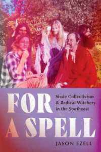 For a Spell : Sissie Collectivism and Radical Witchery in the Southeast (Gender and American Culture)