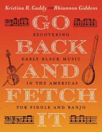 Go Back and Fetch It : Recovering Early Black Music in the Americas for Fiddle and Banjo
