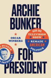 Archie Bunker for President : How One Television Show Remade American Politics