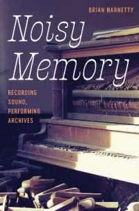Noisy Memory : Recording Sound, Performing Archives