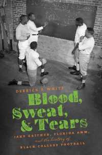 Blood, Sweat, and Tears : Jake Gaither, Florida a&M, and the History of Black College Football