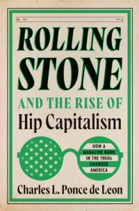 Rolling Stone and the Rise of Hip Capitalism : How a Magazine Born in the 1960s Changed America