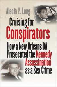 Cruising for Conspirators : How a New Orleans DA Prosecuted the Kennedy Assassination as a Sex Crime (Boundless South)