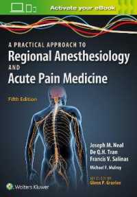 局所麻酔実践的アプローチ（第５版）<br>A Practical Approach to Regional Anesthesiology and Acute Pain Medicine （5TH）