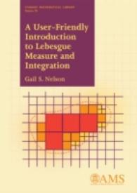 ルベーグ測度・積分ユーザーフレンドリー入門<br>A User-Friendly Introduction to Lebesgue Measure and Integration (Student Mathematical Library)