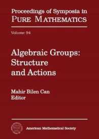 代数群（会議録）<br>Algebraic Groups : Structure and Actions (Proceedings of Symposia in Pure Mathematics)