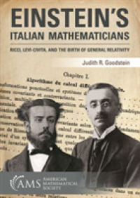 Einstein's Italian Mathematicians : Ricci, Levi-Civita, and the Birth of General Relativity (Monograph Books)