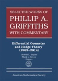 Selected Works of Phillip A. Griffiths with Commentary : Differential Geometry and Hodge Theory (1983-2014) (Collected Works)