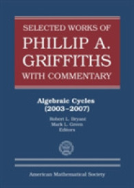 Selected Works of Phillip A. Griffiths with Commentary : Algebraic Cycles (2003-2007) (Collected Works)