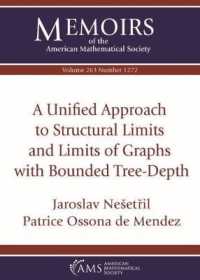 A Unified Approach to Structural Limits and Limits of Graphs with Bounded Tree-Depth (Memoirs of the American Mathematical Society)